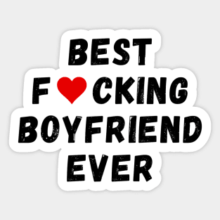 Best fucking boyfriend ever Sticker